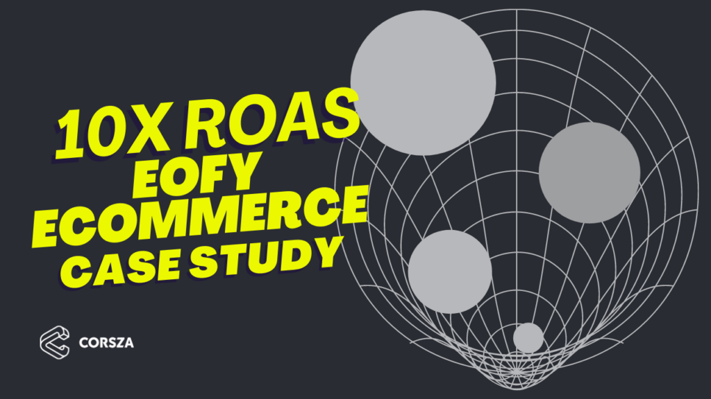 10x ROAS EOFY ecommerce case study banner image